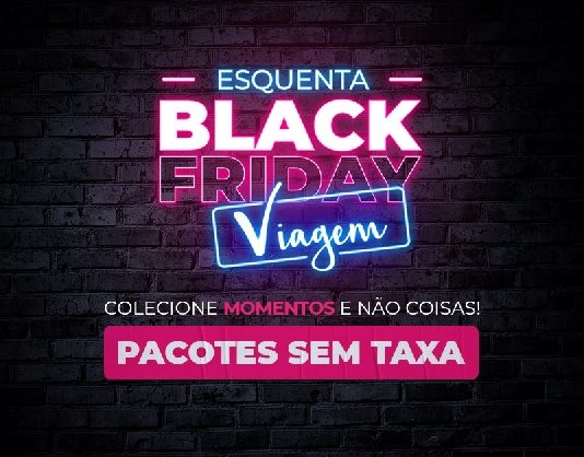Agência de Viagens inova com pacotes sem taxa para a Black Friday