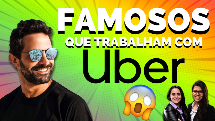 Famosos que empreendem com Uber