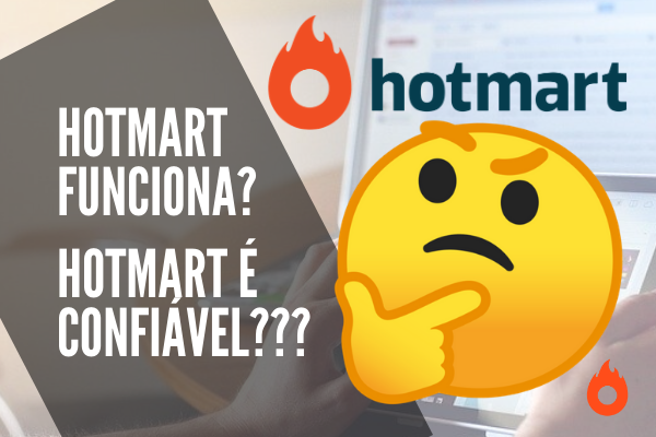 Hotmart funciona? Hotmart é confiável? Realmente posso ganhar dinheiro